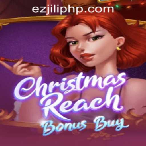 Exploring ChristmasReachBonusBuy: A Festive Experience at EZJili Casino